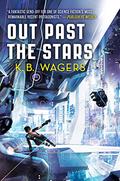 Out Past the Stars (The Farian War #3) by K.B. Wagers