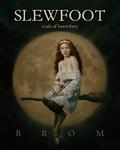 Slewfoot: A Tale of Bewitchery by Brom, Бром