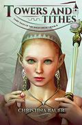 Towers and Tithes (Fairy Tales of the Magicorum #8) by Christina Bauer