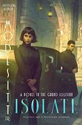 Isolate (The Grand Illusion #1) by L.E. Modesitt Jr.