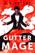 Gutter Mage by J.S. Kelley