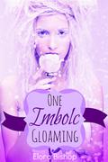 One Imbolc Gloaming (The Benevolence Tales #2) by Elora Bishop