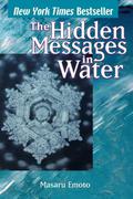 The Hidden Messages in Water by Masaru Emoto