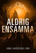 Aldrig ensamma (Systemet #2) by Anna Jakobsson Lund