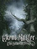 Ekens syster by Elin Holmerin