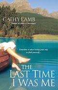 The Last Time I Was Me by Cathy Lamb