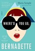 Where'd You Go, Bernadette by Maria Semple