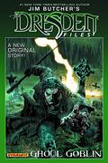 Jim Butcher's Dresden Files: Ghoul Goblin (The Dresden Files Graphic Novels #3) by Joseph S. Cooper