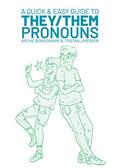 A Quick & Easy Guide to They/Them Pronouns by Archie Bongiovanni