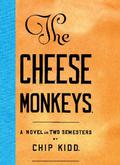 The Cheese Monkeys by Chip Kidd