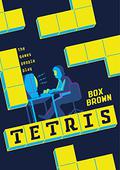 Tetris: The Games People Play by Box Brown