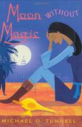 Moon Without Magic (Wishing Moon #2) by Michael O. Tunnell
