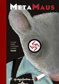MetaMaus: A Look Inside a Modern Classic, Maus (Maus #Meta) by Art Spiegelman