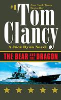 The Bear and the Dragon by Tom Clancy