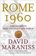 Rome 1960: The Olympics That Changed the World by David Maraniss