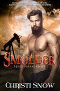 Smolder (Texas Paranormals #1) by Christi Snow