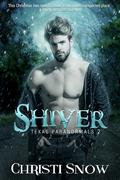 Shiver (Texas Paranormals #2) by Christi Snow
