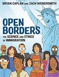 Open Borders: The Science and Ethics of Immigration by Zach Weinersmith
