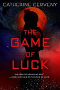 The Game of Luck (Felicia Sevigny #3) by Catherine Cerveny