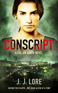 Conscript (Fallen Earth #1) by J.J. Lore