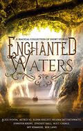 Enchanted Waters: A Magical Collection of Short Stories by Alice Ivinya