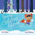 Little Red Gliding Hood by Tara Lazar, Troy Cummings
