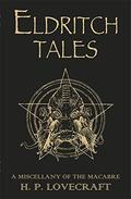 Eldritch Tales: A Miscellany of the Macabre by H.P. Lovecraft, Stephen Jones