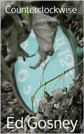 Counterclockwise  (A Time Travel Short Story) by Ed Gosney
