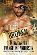UNIT 77: Broken by Mina Carter, Evangeline Anderson