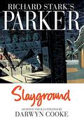 Richard Stark's Parker: Slayground (Parker Graphic Novels #4) by Darwyn Cooke