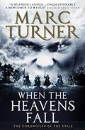 When the Heavens Fall (The Chronicles of the Exile #1) by Marc Turner