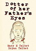 Dotter of Her Father's Eyes by Mary M. Talbot