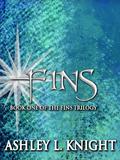 Fins (Fins Trilogy #1) by Ashley L. Knight
