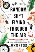 Random Sh*t Flying Through the Air (The Frost Files #2) by Jackson Ford