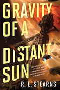 Gravity of a Distant Sun (Shieldrunner Pirates #3) by R.E. Stearns