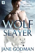Wolf Slayer (Arctic Brotherhood #4) by Jane Godman