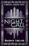 Night Call (The Walking Shadows #1) by Brenden Carlson