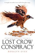 Lost Crow Conspiracy (Blood Rose Rebellion #2) by Rosalyn Eves