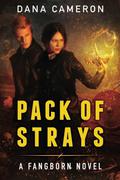 Pack of Strays (Fangborn #2) by Dana Cameron