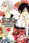 The Demon Prince of Momochi House, Vol. 10 (百千さん家のあやかし王子 / The Demon Prince of Momochi House #10) by 硝音あや