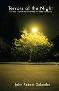 Terrors of the Night: Canadian Accounts of Eerie Events and Weird Experiences by John Robert Colombo