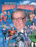 The Life and Art of Murphy Anderson by Murphy Anderson