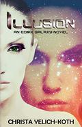 Illusion (Eomix Galaxy Books #1) by Christa Yelich-Koth