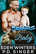 Two Bears and a Baby (A Bear Walks into a Bar #2) by P.D. Singer