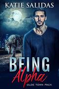 Being Alpha (Olde Town Pack #3) by Katie Salidas