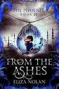 From the Ashes (The Phoenix #2) by Eliza Nolan