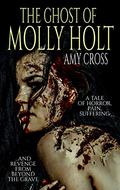 The Ghost of Molly Holt by Amy Cross