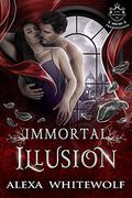 Immortal Illusion (Lost Royals of Transylvania #1) by Alexa Whitewolf