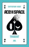 Ace in Space – Trident (Ace in Space #2) by Christian Vogt