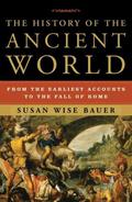 The History of the Ancient World: From the Earliest Accounts to the Fall of Rome (The History of the World #1) by Susan Wise Bauer